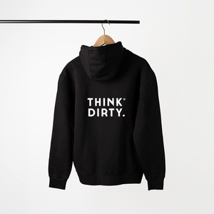 Think Dirty Hoodie with Back Logo
