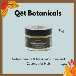 Qēt Botanicals - Nutri-Pomade & Mask with Shea & Coconut for Hair
