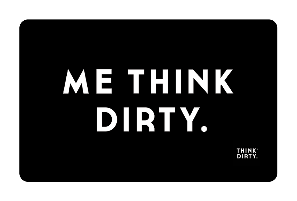 Think Dirty Gift Cards – Think Dirty Clean Beautique